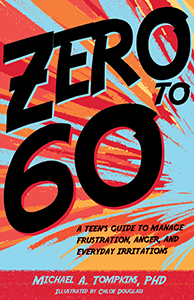 Cover Art for Zero to 60: A Teen's Guide to Manage Frustration, Anger, and Everyday Irritations
