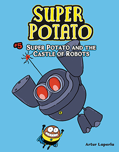 Cover Art for Super Potato and the Castle of Robots: Book 5