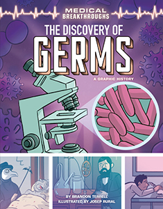 Cover Art for The Discovery of Germs: A Graphic History