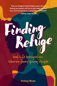 Cover Art for Finding Refuge: Real-Life Immigration Stories from Young People