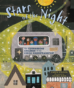 Cover Art for Stars of the Night: The Courageous Children of the Czech Kindertransport