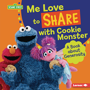 Cover Art for Me Love to Share with Cookie Monster: A Book about Generosity
