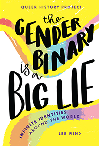 Cover Art for The Gender Binary Is a Big Lie: Infinite Identities and Expressions