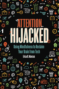 Cover Art for Attention Hijacked: Using Mindfulness to Reclaim Your Brain from Tech