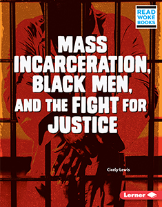 Cover Art for Mass Incarceration, Black Men, and the Fight for Justice