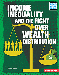 Cover Art for Income Inequality and the Fight over Wealth Distribution