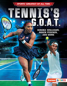 Cover Art for Tennis's G.O.A.T.: Serena Williams, Roger Federer, and More