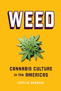 Cover Art for Weed: Cannabis Culture in the Americas