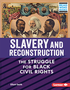 Cover Art for Slavery and Reconstruction: The Struggle for Black Civil Rights