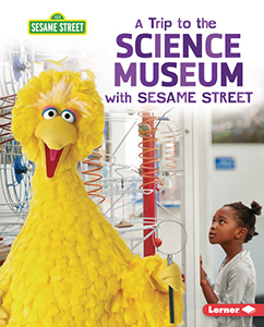 Cover Art for A Trip to the Science Museum with Sesame Street
