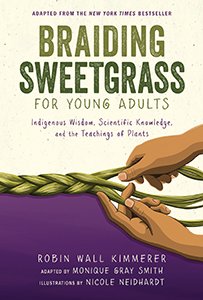Cover Art for Braiding Sweetgrass for Young Adults: A Guide to the Indigenous Wisdom, Scientific Knowledge, and the Teachings of Plan