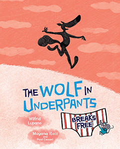 Cover Art for The Wolf in Underpants Breaks Free