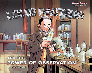 Cover Art for Louis Pasteur and the Power of Observation