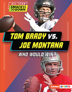 Cover Art for Tom Brady vs. Joe Montana: Who Would Win?