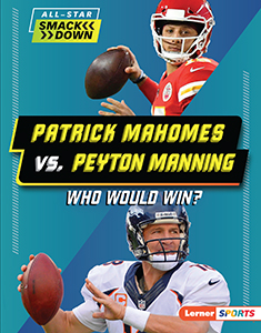 Cover Art for Patrick Mahomes vs. Peyton Manning: Who Would Win?