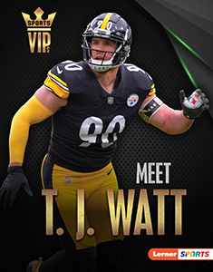 Cover Art for Meet T. J. Watt: Pittsburgh Steelers Superstar