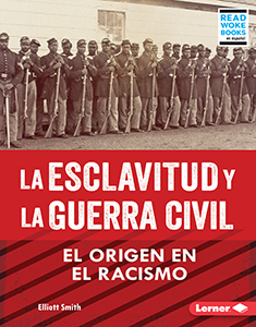 Cover Art for La esclavitud y la Guerra Civil (Slavery and the Civil War)
