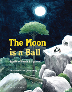 Cover Art for The Moon Is a Ball: Stories of Panda & Squirrel
