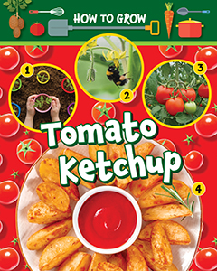 Cover Art for How to Grow Tomato Ketchup