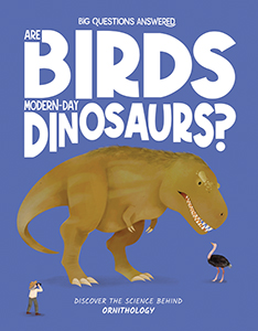Cover Art for Are Birds Modern-Day Dinosaurs?: Discover the Science behind Ornithography