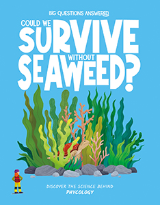 Cover Art for Could We Survive without Seaweed?: Discover the Science behind Phycology