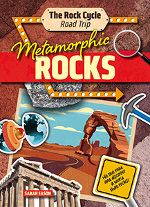 Cover Art for Metamorphic Rocks: Hit the Road and Discover a World That Rocks!