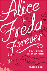 Cover Art for Alice + Freda Forever: A Murder in Memphis