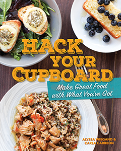 Cover Art for Hack Your Cupboard: Make Great Food with What You've Got