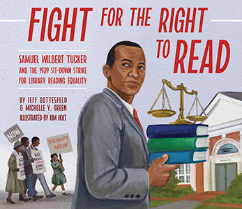 Cover Art for Fight for the Right to Read: Samuel Wilbert Tucker and the Sit Down Strike for Library Reading Equality