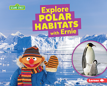 Cover Art for Explore Polar Habitats with Ernie