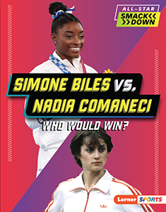 Cover Art for Simone Biles vs. Nadia Comaneci: Who Would Win?