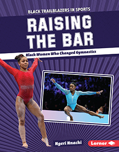 Cover Art for Raising the Bar: Black Women Who Changed Gymnastics