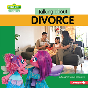 Cover Art for Talking about Divorce: A Sesame Street® Resource