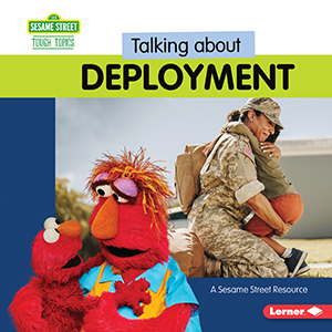Cover Art for Talking about Deployment: A Sesame Street® Resource