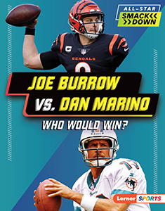 Cover Art for Joe Burrow vs. Dan Marino: Who Would Win?