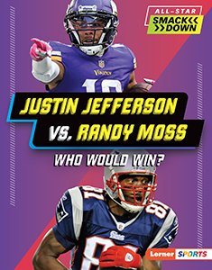 Cover Art for Justin Jefferson vs. Randy Moss: Who Would Win?