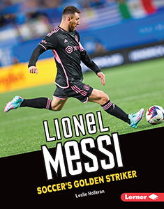 Cover Art for Lionel Messi: Soccer's Golden Striker