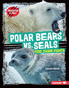 Cover Art for Polar Bears vs. Seals: Food Chain Fights