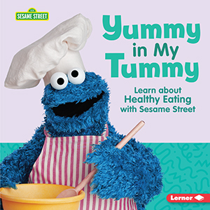 Cover Art for Yummy in My Tummy: Learn about Healthy Eating with Sesame Street
