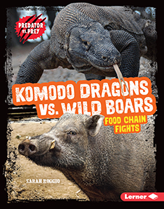 Cover Art for Komodo Dragons vs. Wild Boars: Food Chain Fights