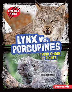Cover Art for Lynx vs. Porcupines: Food Chain Fights