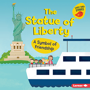 Cover Art for The Statue of Liberty: Symbol of Friendship