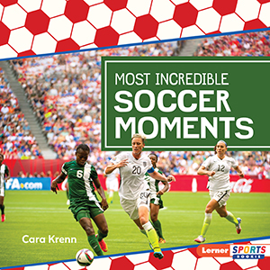 Cover Art for Most Incredible Soccer Moments