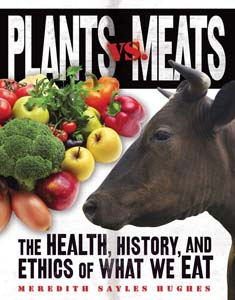 Cover Art for Plants vs. Meats: The Health, History, and Ethics of What We Eat