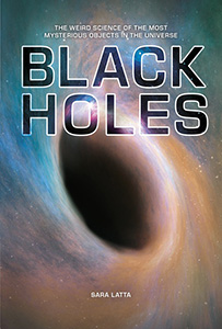 Cover Art for Black Holes: The Weird Science of the Most Mysterious Objects in the Universe