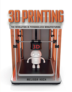 Cover Art for 3D Printing: The Revolution in Personalized Manufacturing