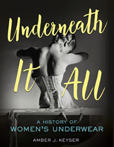Cover Art for Underneath It All: A History of Women's Underwear