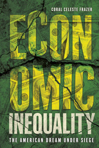 Cover Art for Economic Inequality: The American Dream under Siege