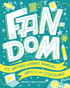 Cover Art for Fandom: Fic Writers, Vidders, Gamers, Artists, and Cosplayers