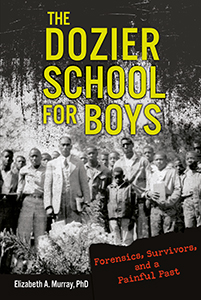 Cover Art for The Dozier School for Boys: Forensics, Survivors, and a Painful Past